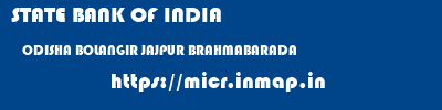 STATE BANK OF INDIA  ODISHA BOLANGIR JAJPUR BRAHMABARADA  micr code